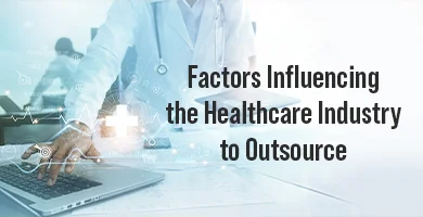 Factors Influencing the Healthcare Industry to Outsource